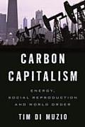 Carbon Capitalism: Energy, Social Reproduction and World Order