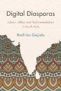 Digital Diasporas: Labor and Affect in Gendered Indian Digital Publics