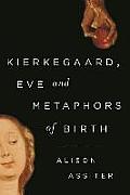 Kierkegaard, Eve and Metaphors of Birth