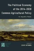 The Political Economy of the 2014-2020 Common Agricultural Policy: An Imperfect Storm