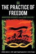 The Practice of Freedom: Anarchism, Geography, and the Spirit of Revolt