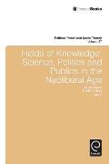 Fields of Knowledge: Science, Politics and Publics in the Neoliberal Age