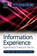 Information Experience: Approaches to Theory and Practice