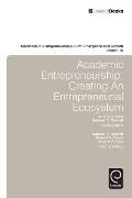 Academic Entrepreneurship: Creating an Entrepreneurial Ecosystem