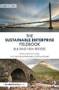 The Sustainable Enterprise Fieldbook: Building New Bridges, Second Edition