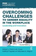 Overcoming Challenges to Gender Equality in the Workplace: Leadership and Innovation