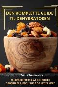 Den Komplette Guide Til Dehydratoren