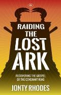 Raiding the Lost Ark: Recovering The Gospel Of The Covenant King
