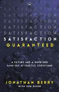 Satisfaction Guaranteed: A Future And A Hope For Same-Sex Attracted Christians