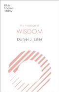 The Message of Wisdom: Learning And Living The Way Of The Lord