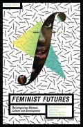 Feminist Futures Re Imagining Women Culture & Development