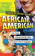 African American From Tarzan to Dreams from My Father Africa in the US Imagination
