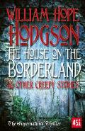 House on the Borderland & Other Creepy Stories