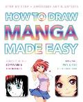 How to Draw Manga Made Easy Step by Step Awesome Art & Artists