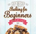 Step by Step Baking for Beginners Quick & Easy