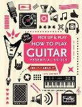 How to Play Guitar Essential Skills Pick Up & Play