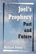 Joel's Prophecy: Past and Future
