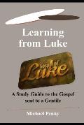 Learning from Luke: A Study Guide to the Gospel Sent to a Gentile
