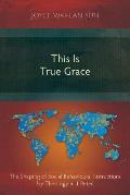 This Is True Grace: The Shaping of Social Behavioural Instructions by Theology in 1 Peter