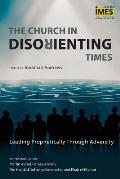 The Church in Disorienting Times: Leading Prophetically Through Adversity