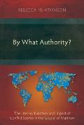 By What Authority?: The Literary Function and Impact of Conflict Stories in the Gospel of Matthew