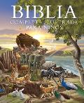 Biblia Completa Ilustrada Para Ni?os (the Illustrated Children's Bible)