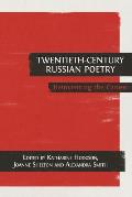 Twentieth-Century Russian Poetry: Reinventing the Canon
