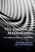 The Essence of Mathematics Through Elementary Problems