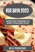 Kue saya 2023: Banyak resep tradisional dan inovatif untuk semua selera