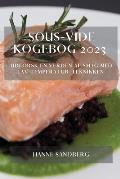 Sous-Vide Kogebog 2023: Udforsk En Verden Af Smag Med Lav Temperatur-Teknikken