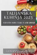 Talijanska kuhinja 2023: Autentični okusi Italije za vasu kuhinju