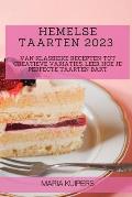 Hemelse Taarten 2023: Van Klassieke Recepten tot Creatieve Variaties, Leer Hoe je Perfecte Taarten Bakt