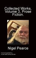 Collected Works Volume 3 Prose Fiction