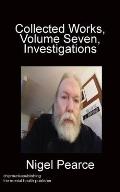 Collected Works, Volume Seven, Investigations