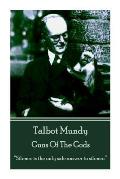 Talbot Mundy - Guns Of The Gods: Silence is the only safe answer to silence.