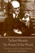 Talbot Mundy - The Winds of the World: Good Women Don't Reform Bad Men, They Only Irritate Them.