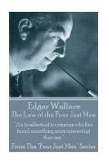 Edgar Wallace - The Law Of The Four Just Men: An intellectual is someone who has found something more interesting than sex.