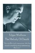 Edgar Wallace - The Melody Of Death: An intellectual is someone who has found something more interesting than sex.
