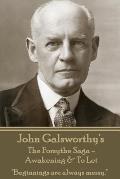 John Galsworthy's The Forsyte Sage - Awakening & To Let: Beginnings are always messy.