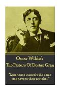 Oscar Wilde - The Picture Of Dorian Gray: Experience is merely the name men gave to their mistakes.