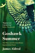 Goshawk Summer The Diary of an Extraordinary Season in the Forest