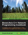 Boost.Asio C++ Network Programming Cookbook: Over 25 hands-on recipes to create robust and highly-efficient cross-platform distributed applications wi