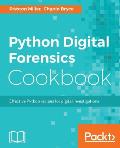 Python Digital Forensics Cookbook: Effective Python recipes for digital investigations