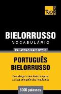 Vocabul?rio Portugu?s-Bielorrusso - 5000 palavras mais ?teis