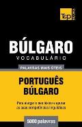 Vocabul?rio Portugu?s-B?lgaro - 5000 palavras mais ?teis