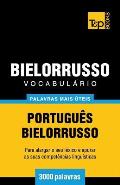 Vocabul?rio Portugu?s-Bielorrusso - 3000 palavras mais ?teis