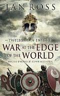 Twilight of Empire War At the Edge of the World