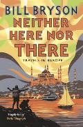 Neither Here nor There Travels in Europe UK