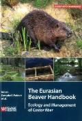 The Eurasian Beaver Handbook: Ecology and Management of Castor fiber