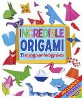 Incredible Origami 95 Amazing Paper Folding Projects Includes Origami Paper